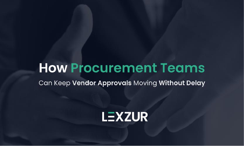 How Procurement Teams Can Keep Vendor Approvals Moving Without Delay
